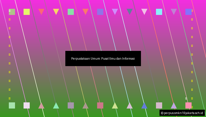Perpustakaan Umum: Pusat Ilmu dan Informasi